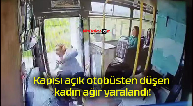 Kapısı açık otobüsten düşen kadın ağır yaralandı!