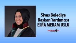 Esra Meram Uslu Sivas Belediye Başkan Yardımcısı Oldu