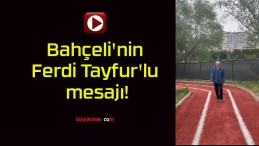 Bahçeli’nin Ferdi Tayfur’lu mesajı!