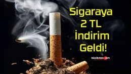 Sigaraya 2 TL İndirim Geldi!