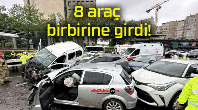 8 araç birbirine girdi!