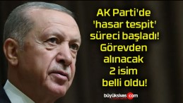 AK Parti’de ‘hasar tespit’ süreci başladı! Görevden alınacak 2 isim belli oldu!