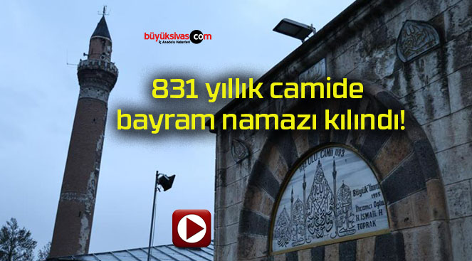 831 yıllık camide bayram namazı kılındı!