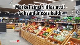 Market zinciri iflas etti! Çalışanlar işsiz kaldı