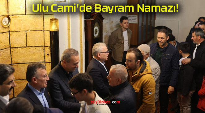 Ulu Cami’de Bayram Namazı!