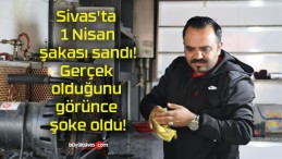 Sivas’ta 1 Nisan şakası sandı! Gerçek olduğunu görünce şoke oldu!