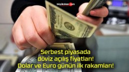 Serbest piyasada döviz açılış fiyatları! Dolar ve Euro günün ilk rakamları!