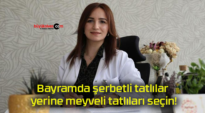 Bayramda şerbetli tatlılar yerine meyveli tatlıları seçin!