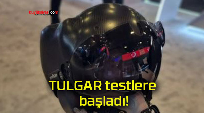 TULGAR testlere başladı!