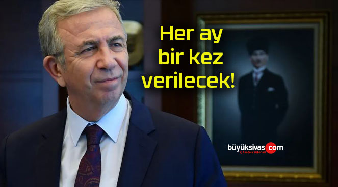 Her ay bir kez verilecek!