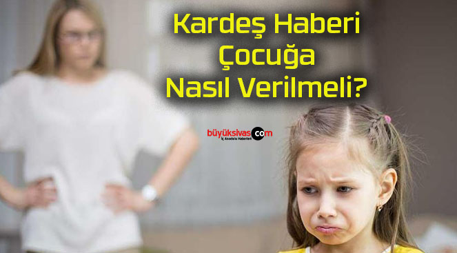 Kardeş Haberi Çocuğa Nasıl Verilmeli?