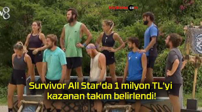 Survivor All Star’da 1 milyon TL’yi kazanan takım belirlendi!