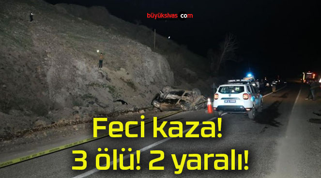 Feci kaza! 3 ölü! 2 yaralı!