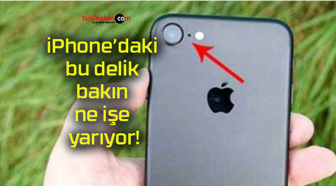 iPhone’daki bu delik bakın ne işe yarıyor!