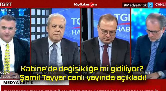 Kabine’de değişikliğe mi gidiliyor? Şamil Tayyar canlı yayında açıkladı!