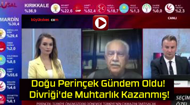 Doğu Perinçek Gündem Oldu! Divriği’de Muhtarlık Kazanmış!