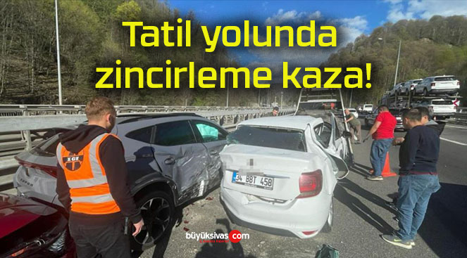 Tatil yolunda zincirleme kaza!