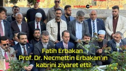Fatih Erbakan Prof. Dr. Necmettin Erbakan’ın kabrini ziyaret etti!