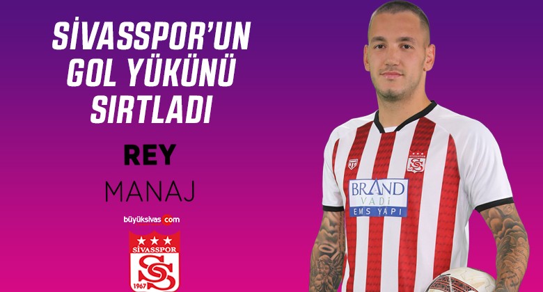 Sivasspor’un gol yükünü Rey Manaj sırtladı