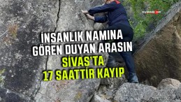 Sivas’ta 17 saattir kayıp olan vatandaşı gören duyan var mı?