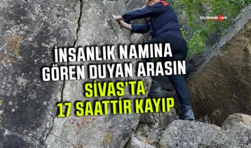 Sivas’ta 17 saattir kayıp olan vatandaşı gören duyan var mı?