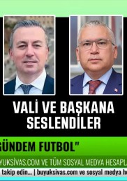 Gündem Futbol ekibi Sivas Valisi ve Belediye Başkanına seslendi