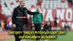 Sergen Yalçın Antalyaspor’dan ayrılacağını açıkladı!