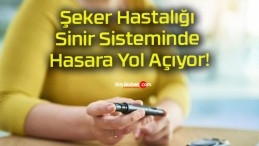 Şeker Hastalığı Sinir Sisteminde Hasara Yol Açıyor!