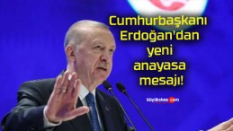 Cumhurbaşkanı Erdoğan’dan yeni anayasa mesajı!