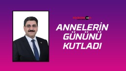 Milletvekili Hakan Aksu Anneler Günü’nü kutladı