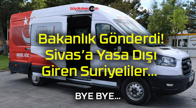 Sivas’ta Mobil Göç Noktası Aracı Hizmet Vermeye Başladı!