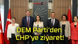 DEM Parti’den CHP’ye ziyaret!