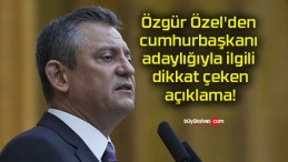 Özgür Özel’den cumhurbaşkanı adaylığıyla ilgili dikkat çeken açıklama!