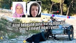 Anne babasına pusu kurup, cinayet ihbarı yapan evlat tutuklandı