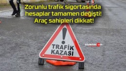 Zorunlu trafik sigortasında hesaplar tamamen değişti! Araç sahipleri dikkat!