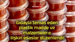 Gıdayla temas eden plastik madde ve malzemelere ilişkin esaslar düzenlendi!