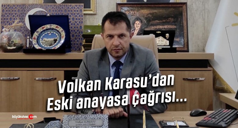 Volkan Karasu “Yeni anayasa sorunları örtbas etmektir”