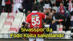 Sivasspor’da Fode Koita sakatlandı!