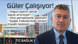 Başkan Güler’in girişim ve talimatları sonrası sağlıkta güzel şeyler oluyor