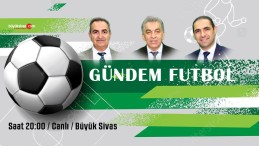 Büyük Sivas TV ekranlarında “Gündem Futbol” bugün 20.00’da