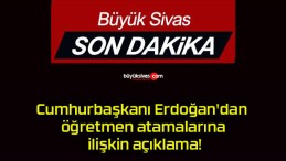 Cumhurbaşkanı Erdoğan’dan öğretmen atamalarına ilişkin açıklama!