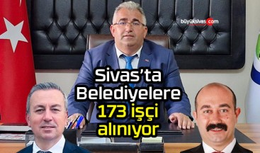 Sivas Belediyesi, Divriği Belediyesi ve Doğanşar Belediyesi Personel Alıyor