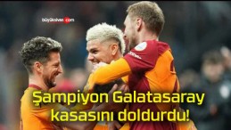 Şampiyon Galatasaray kasasını doldurdu!