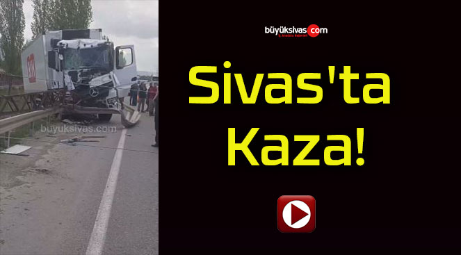 Sivas’ta Kaza!