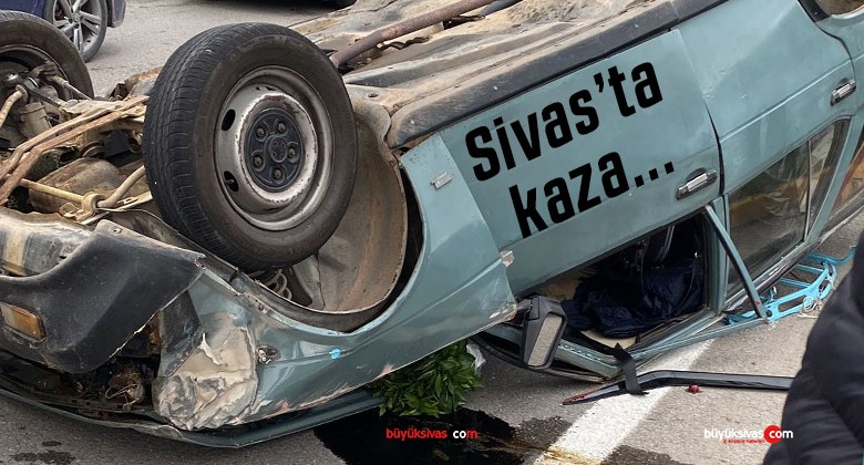 Sivas’ta trafik kazası… İlçe girişinde takla attı