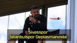 Sivasspor İstanbulspor Deplasmanında!