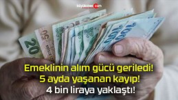 Emeklinin alım gücü geriledi! 5 ayda yaşanan kayıp! 4 bin liraya yaklaştı!