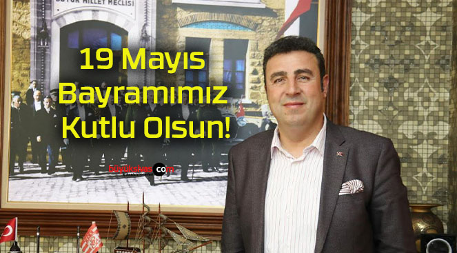 19 Mayıs Bayramımız Kutlu Olsun!