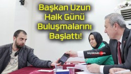 Başkan Uzun Halk Günü Buluşmalarını Başlattı!