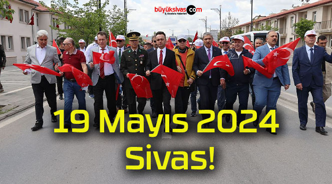 19 Mayıs 2024 Sivas!